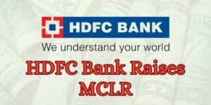 HDFC bank raise MCLR